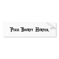 Pixie Bounty Hunter Bumper Sticker