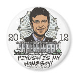 Piyush is My Homeboy 2012 Gear Fridge Magnet