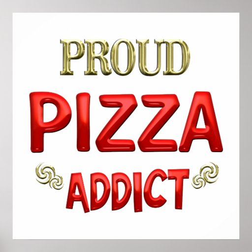 Pizza Addict Poster Zazzle