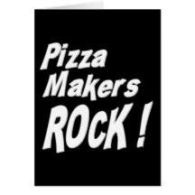 Pizza Makers Rock! Greeting Card