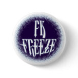 PK FREEZE! - Style B Pinback Buttons