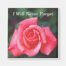 Pk Rose1 magnet, I Will Never Forget