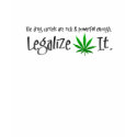 (PLA) Legalize It (Hemp-Marijuana) t-shirts