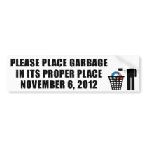 Place Garbage in its propper place - 2012 Bumper Stickers