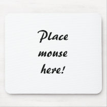 Place mouse here! mousepads
