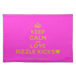 [Crown] keep calm and love rizzle kicks [Love heart]  Placemats