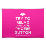 [Two hearts] try to relax and love phoebe sutton  Placemats