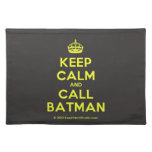 [Crown] keep calm and call batman  Placemats