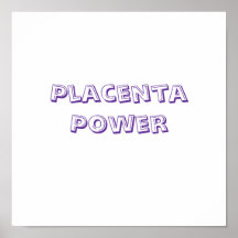 Placenta Power Posters