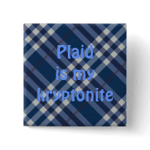 plaid03, Plaid is mykryptonite buttons