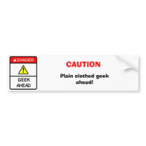 : Plain clothed geek ahead! bumper stickers by ecanus_fallen_angel : Plain clothed geek ahead! bumper stickers