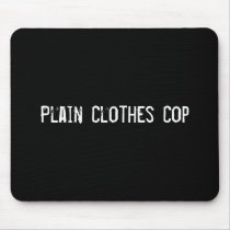 Plain Clothes Cop mousepads by funnycustomtshirts Plain Clothes Cop mousepads