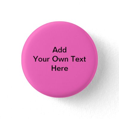Plain Hot Pink with black text. Custom