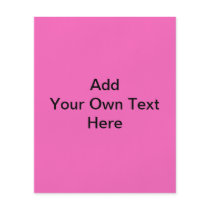 Plain Hot Pink with black text. Custom Flyer