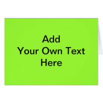 Plain Lime Green with black text. Custom Greeting Card
