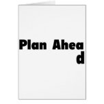 Plan Ahead Greeting Card