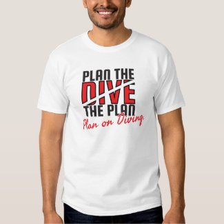 Plan the Dive T Shirt