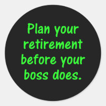 Plan your retirement before your boss (2) stickers