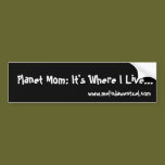 Planet Mom Bumper Sticker/Black bumper stickers