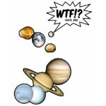 Planet Pluto WTF!? t-shirts