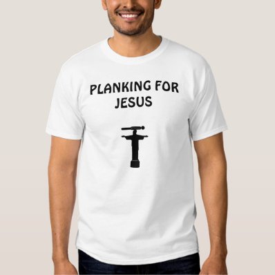 PLANKING FOR JESUS T SHIRT