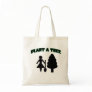 Plant A Tree Tote Bag