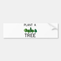 Plant a Tree! Ecology designs! bumper stickers