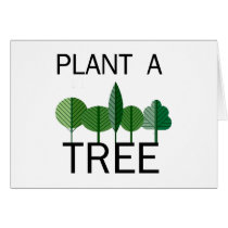 Plant a Tree! Ecology designs! Greeting Card