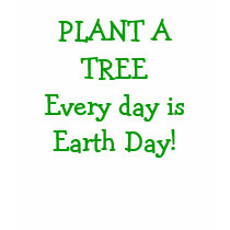 PLANT A TREE! Every day is Earth Day! t-shirts by ytekeste PLANT A TREE! Every day is Earth Day! t-shirts