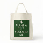 Plant a tree for you and me bag