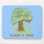 PLANT A TREE MOUSEPAD