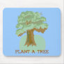 PLANT A TREE MOUSEPAD
