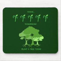 Plant a tree today mousepads by JellyRollDesigns Plant a tree today mousepads