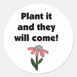 Plant it and They Will Come Round Stickers