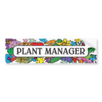 Plant Manager bumper stickers