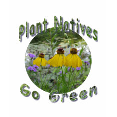 Plant Natives Go Green shirt
