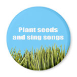 Plant seeds and sing songs - refrigerator magnets