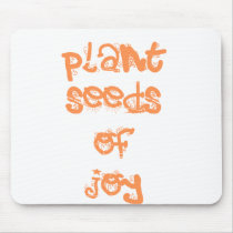 plant seeds of joy mousepad by joacreations plant seeds of joy mousepad