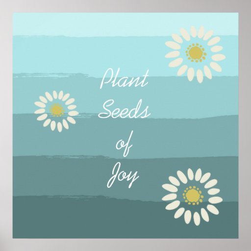 Plant Seeds of Joy Poster Zazzle