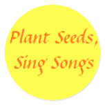 Plant Seeds, Sing Songs stickers