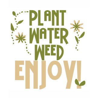 Plant Water Weed Enjoy Tshirts and Gifts shirt