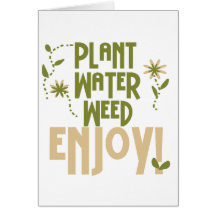 Plant Water Weed Enjoy Tshirts and Gifts Cards