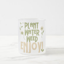 Plant Water Weed Enjoy Tshirts and Gifts Coffee Mug