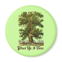 Plant Ye A Tree Green Slogan magnets