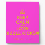 [Crown] keep calm and love rizzle kicks [Love heart]  Plaques
