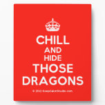 [Crown] chill and hide those dragons  Plaques
