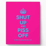 [Crown] shut up and piss off  Plaques