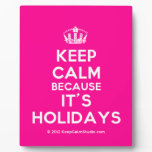 [Dancing crown] keep calm because it's holidays  Plaques