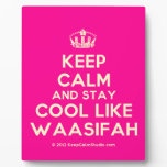 [Dancing crown] keep calm and stay cool like waasifah  Plaques