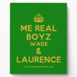 [Crown] me real boyz wade & laurence  Plaques